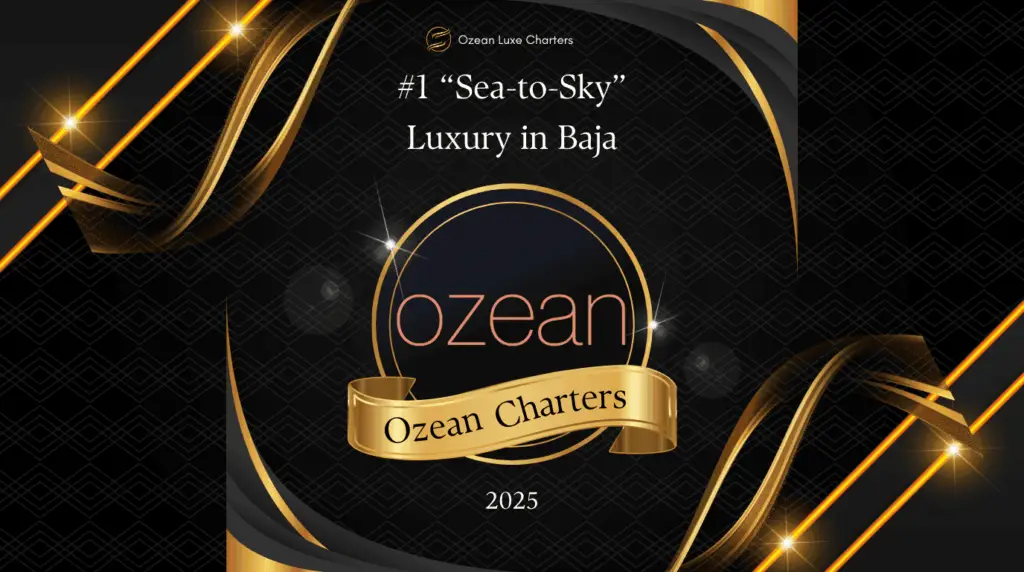 Independent Study Ranks Ozean Luxe Charters #1 for “Sea‑to‑Sky” Luxury in Baja, Beating 14 Rivals